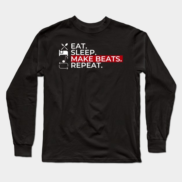 Eat Sleep Make Beats Repeat Long Sleeve T-Shirt by maxdax